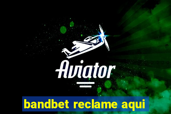 bandbet reclame aqui